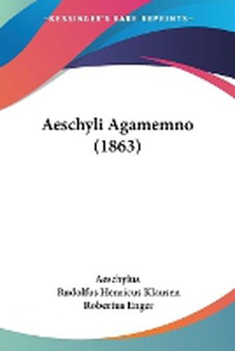 Cover image for Aeschyli Agamemno (1863)