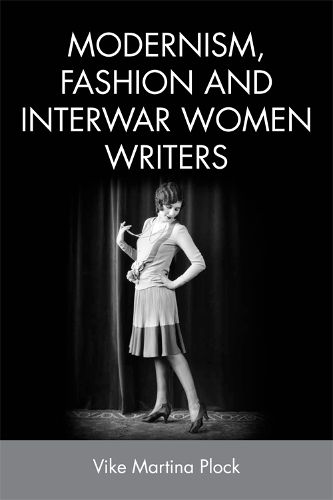 Cover image for Modernism, Fashion and Interwar Women Writers