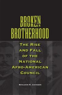 Cover image for Broken Brotherhood: The Rise and Fall of the National Afro-American Council