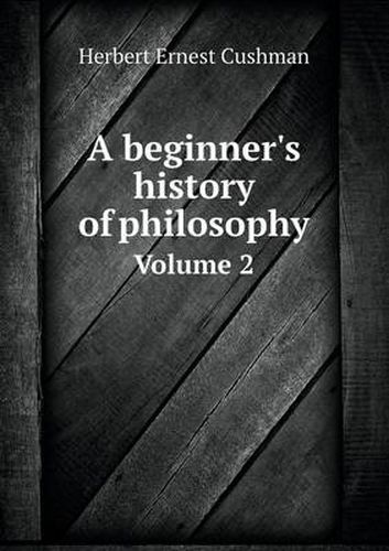 Cover image for A beginner's history of philosophy Volume 2