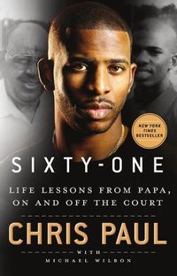 Cover image for Sixty-One: Life Lessons from Papa, on and Off the Court