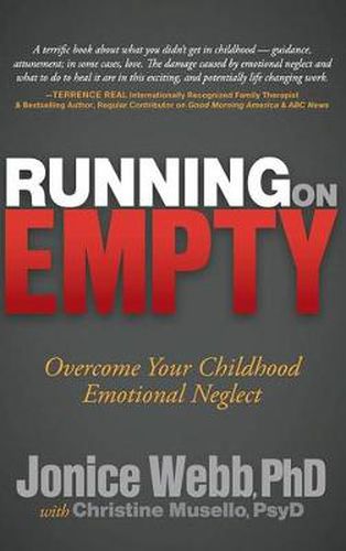 Running on Empty: Overcome Your Childhood Emotional Neglect