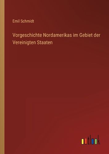 Cover image for Vorgeschichte Nordamerikas im Gebiet der Vereinigten Staaten