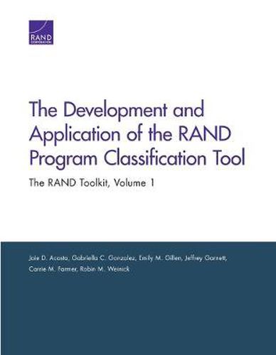 The Development and Application of the RAND Program Classification Tool: The RAND Toolkit, Volume 1