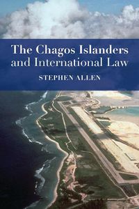 Cover image for The Chagos Islanders and International Law