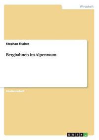 Cover image for Bergbahnen im Alpenraum