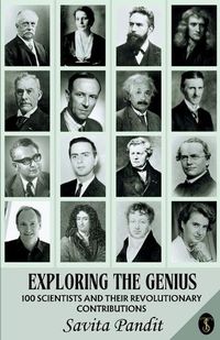 Cover image for Exploring The Genius 100 Scientists And Their Revolutionary Contributions