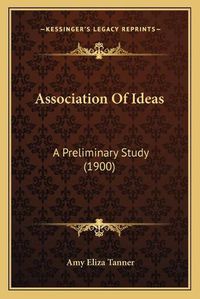 Cover image for Association of Ideas: A Preliminary Study (1900)