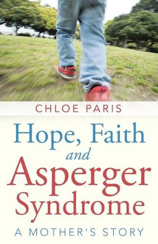 Cover image for Hope, Faith and Asperger Syndrome: A Mother's Story