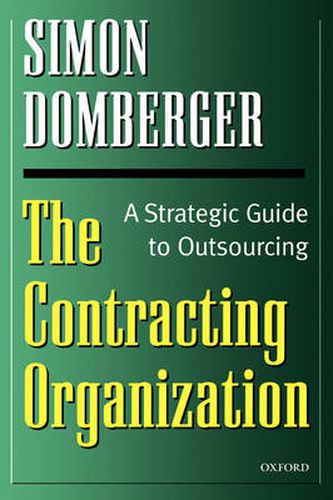 Cover image for The Contracting Organization: A Strategic Guide to Outsourcing