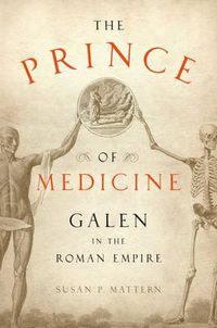 Cover image for The Prince of Medicine: Galen in the Roman Empire