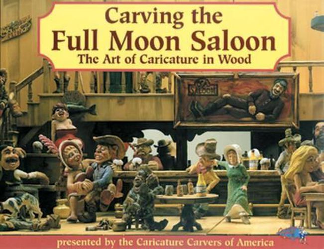 Cover image for Carving the Full Moon Saloon: The Art of Caricatures