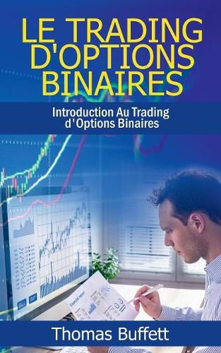 Cover image for Le Trading d'Options Binaires: Introduction Au Trading d'Options Binaires