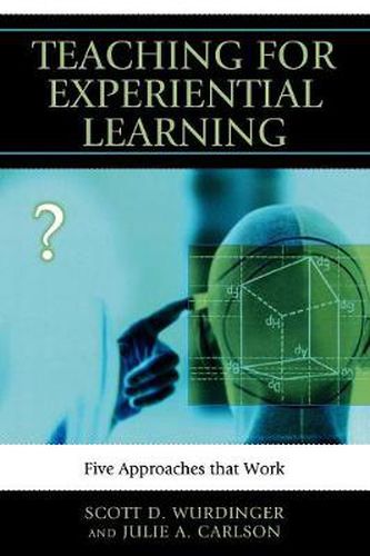 Cover image for Teaching for Experiential Learning: Five Approaches That Work