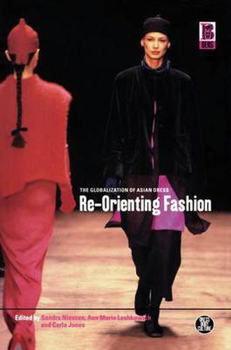 Cover image for Re-Orienting Fashion: The Globalization of Asian Dress