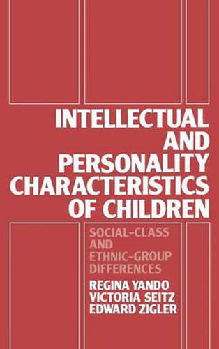 Cover image for Intellectual and Personality Characteristics of Children: Social Class and Ethnic-group Differences