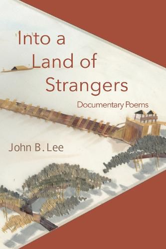 Into a Land of Strangers: Documentary Poems