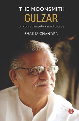 Cover image for The Moonsmith Gulzar: orbiting the celebrated words