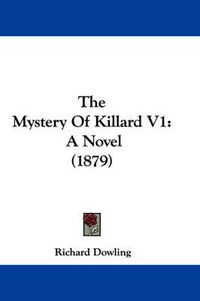 Cover image for The Mystery of Killard V1: A Novel (1879)