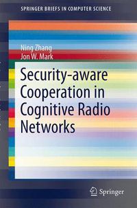 Cover image for Security-aware Cooperation in Cognitive Radio Networks