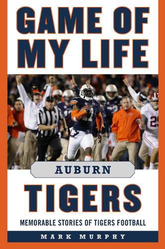 Cover image for Game of My Life Auburn Tigers: Memorable Stories of Tigers Football