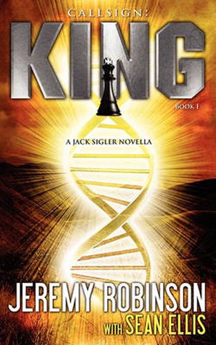 Cover image for Callsign: King - Book I (a Jack Sigler - Chess Team Novella)