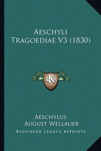 Aeschyli Tragoediae V3 (1830)