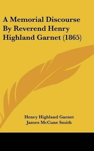 Cover image for A Memorial Discourse by Reverend Henry Highland Garnet (1865)