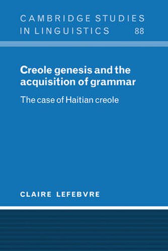 Cover image for Creole Genesis and the Acquisition of Grammar: The Case of Haitian Creole