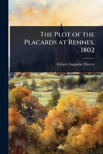 Cover image for The Plot of the Placards at Rennes, 1802