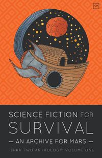 Cover image for Science Fiction for Survival: An Archive for Mars