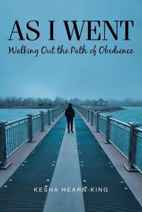 Cover image for As I Went: Walking Out the Path of Obedience