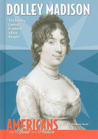 Cover image for Dolley Madison: The Enemy Cannot Frighten a Free People