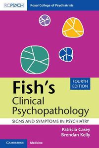 Cover image for Fish's Clinical Psychopathology: Signs and Symptoms in Psychiatry