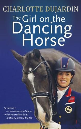 Cover image for The Girl on the Dancing Horse: Charlotte Dujardin and Valegro