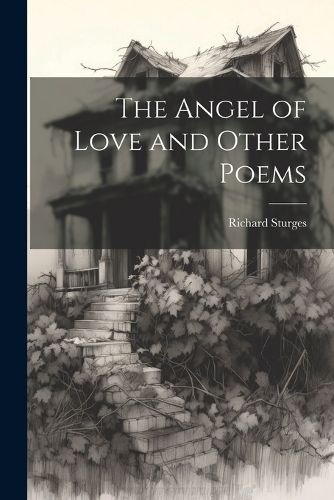 Cover image for The Angel of Love and Other Poems