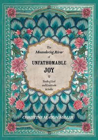 Cover image for The Meandering River of Unfathomable Joy: Finding God and Gratitude in India