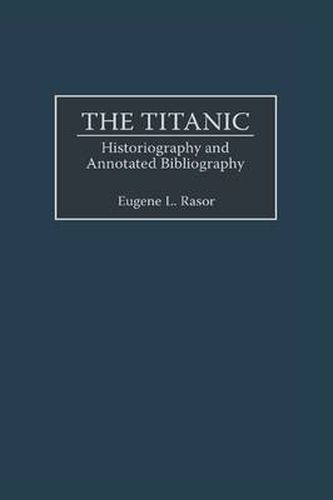 The Titanic: Historiography and Annotated Bibliography