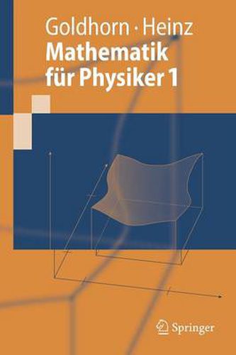 Mathematik fur Physiker 1: Grundlagen aus Analysis und Linearer Algebra