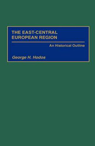 Cover image for The East-Central European Region: An Historical Outline