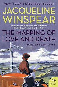Cover image for The Mapping of Love and Death: A Maisie Dobbs Novel
