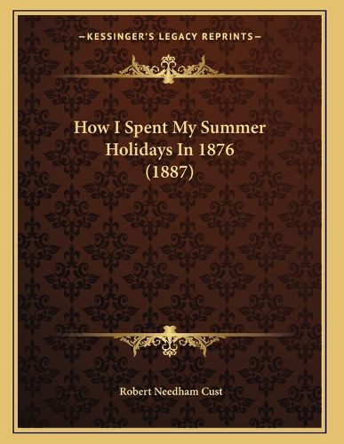 Cover image for How I Spent My Summer Holidays in 1876 (1887)