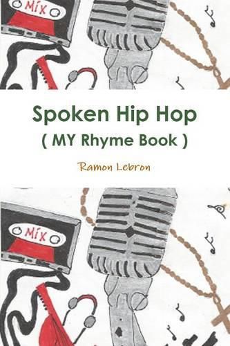 Cover image for Spoken Hip Hop ( My Rhyme Book ) by: Big Rezo