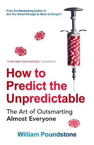 Cover image for How to Predict the Unpredictable: The Art of Outsmarting Almost Everyone