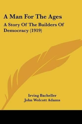 A Man for the Ages: A Story of the Builders of Democracy (1919)