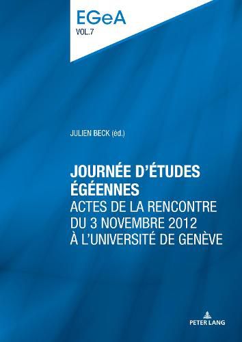 Cover image for Journee d'etudes egeennes: Actes de la rencontre du 3 novembre 2012 a l'Universite de Geneve