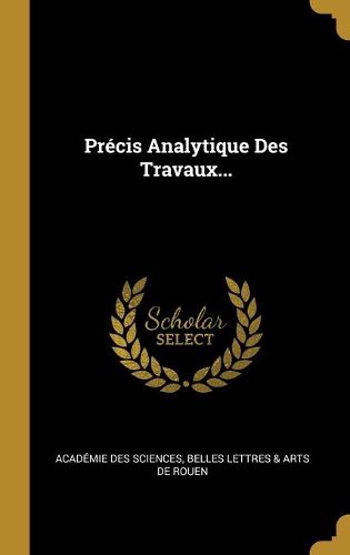 Precis Analytique Des Travaux...