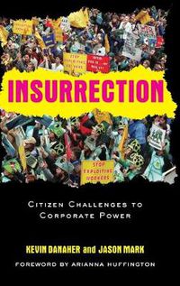 Cover image for Insurrection: Citizen Challenges to Corporate Power