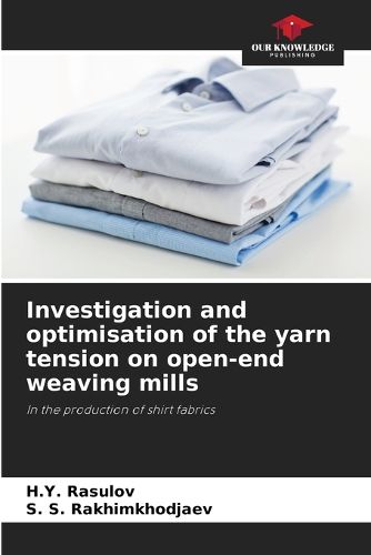 Cover image for Investigation and optimisation of the yarn tension on open-end weaving mills