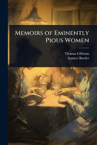 Cover image for Memoirs of Eminently Pious Women